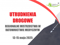 Utrudnienia drogowe 13-15 maja 2025r.